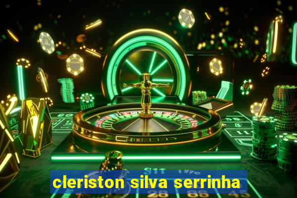 cleriston silva serrinha